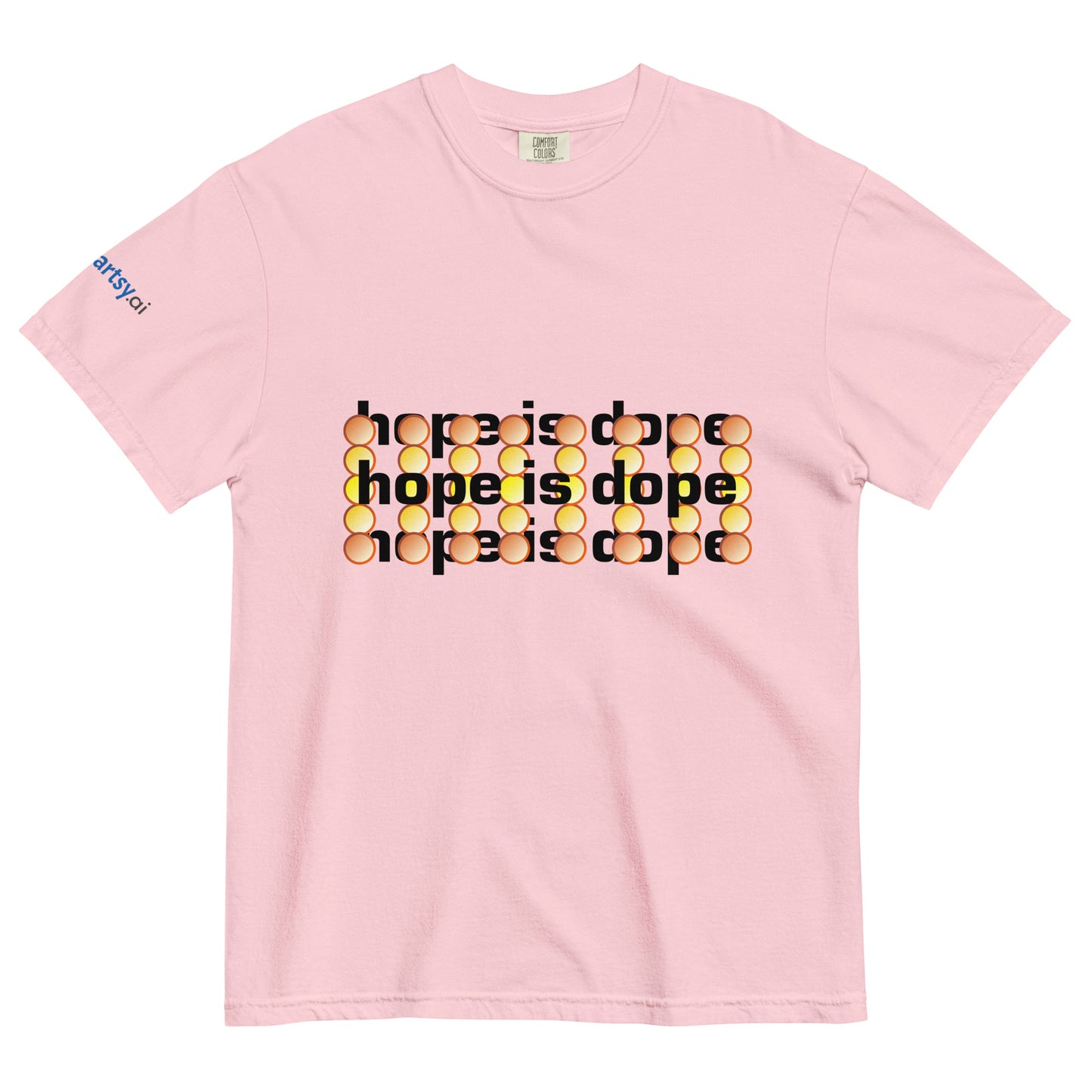 Hope is dope- Unisex garment-dyed heavyweight t-shirt- Light Edition-ArtsyFartsy