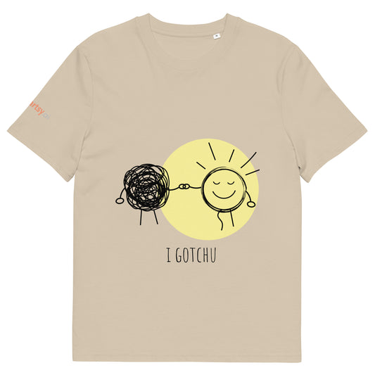 I Gotchu Unisex organic cotton t-shirt-ArtsyFartsy