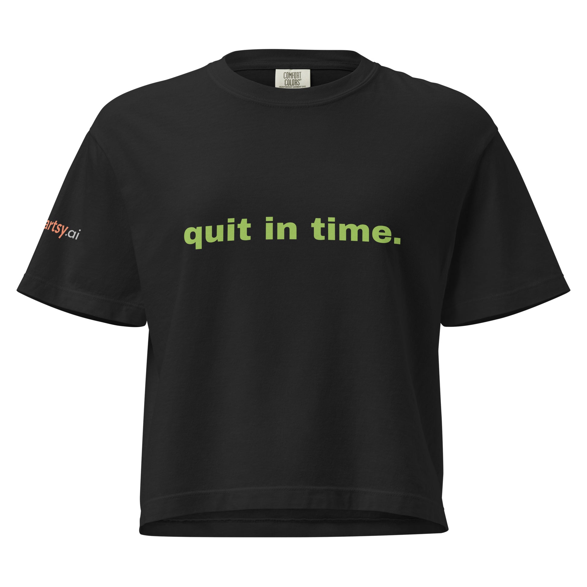 quit in time. Women’s heavyweight boxy tee-ArtsyFartsy